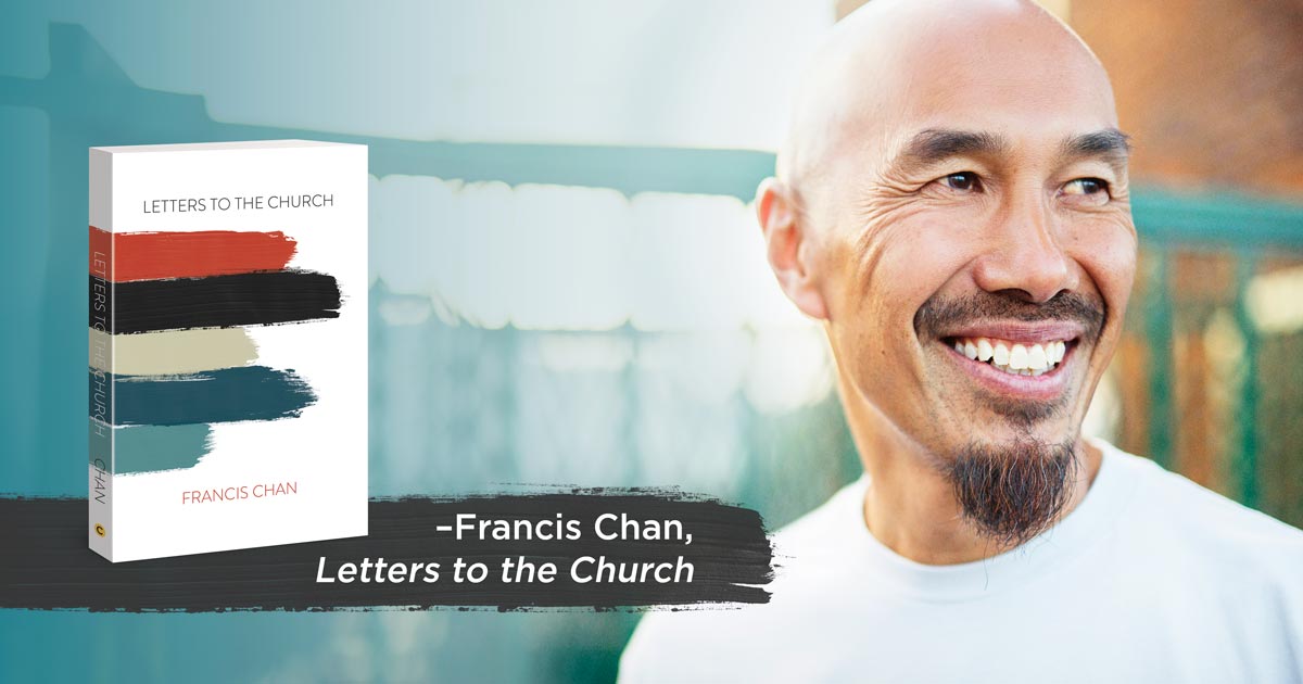 Francis Chan’s Letters to The Church