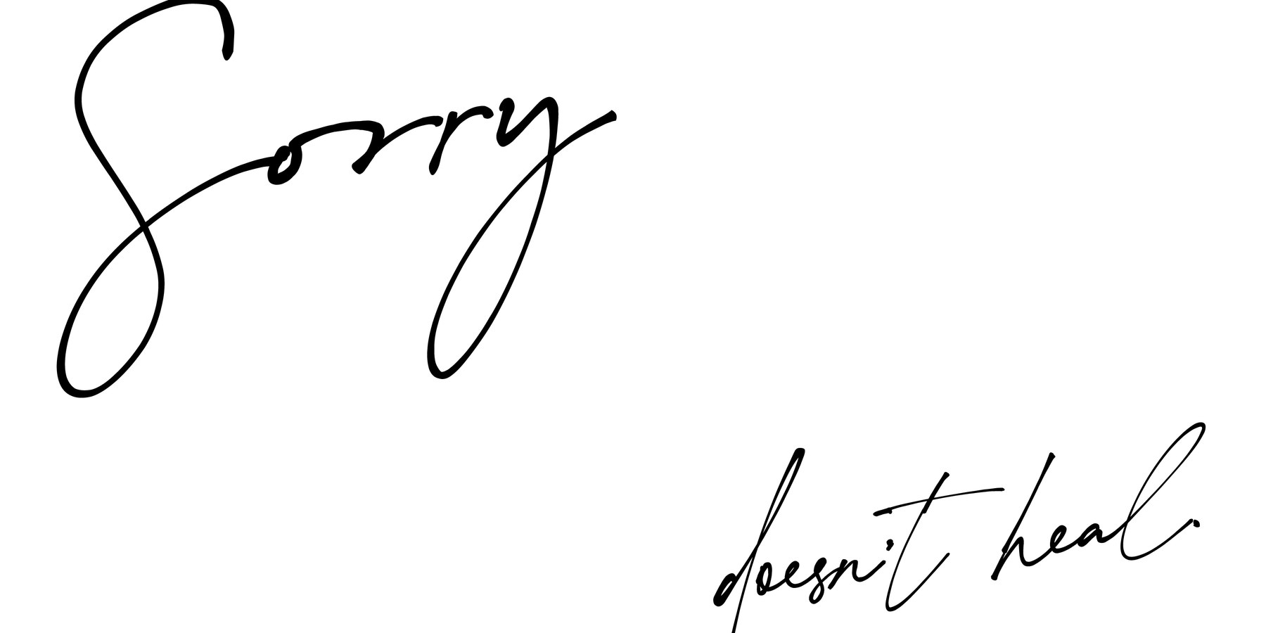Sorry Doesn’t Heal