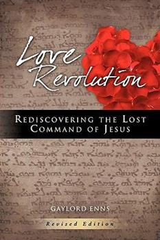 Love Revolution by Gaylord Enns