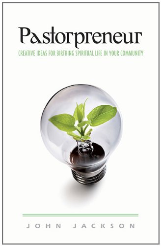 Pastorpreneur by Dr. John Jackson